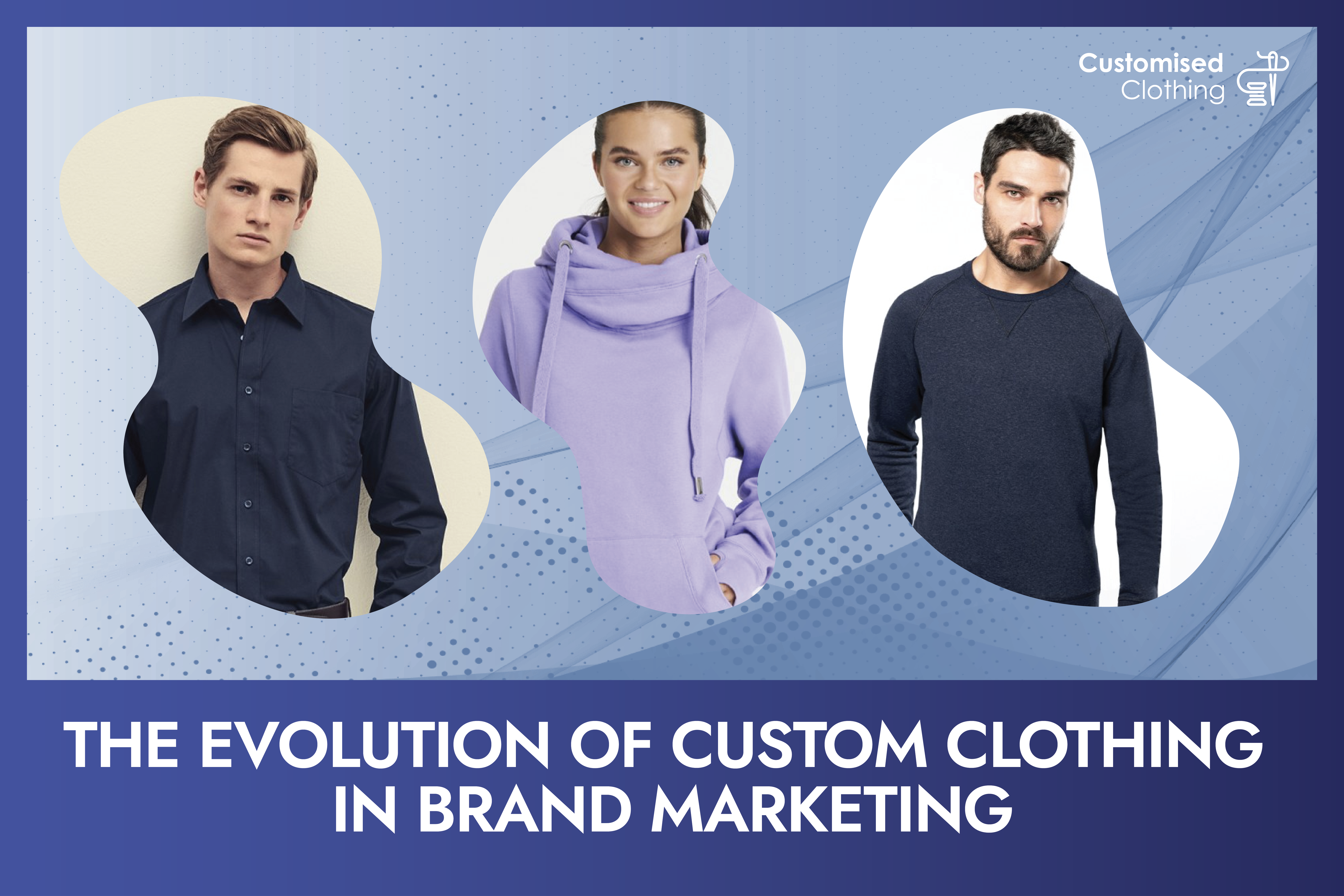 The Evolution of Custom Clothing in Brand Marketing