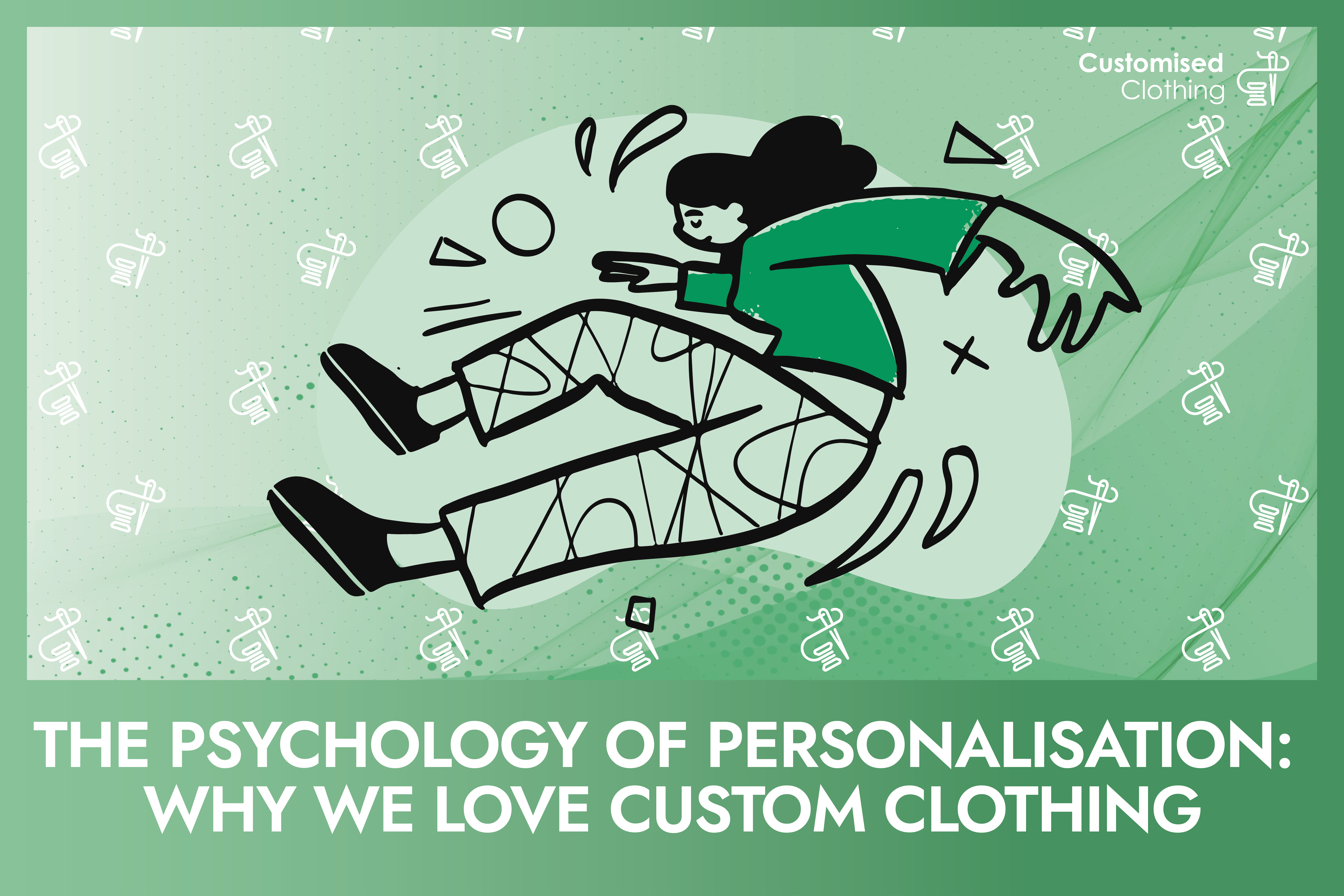 The Psychology of Personalisation: Why We Love Custom Clothing