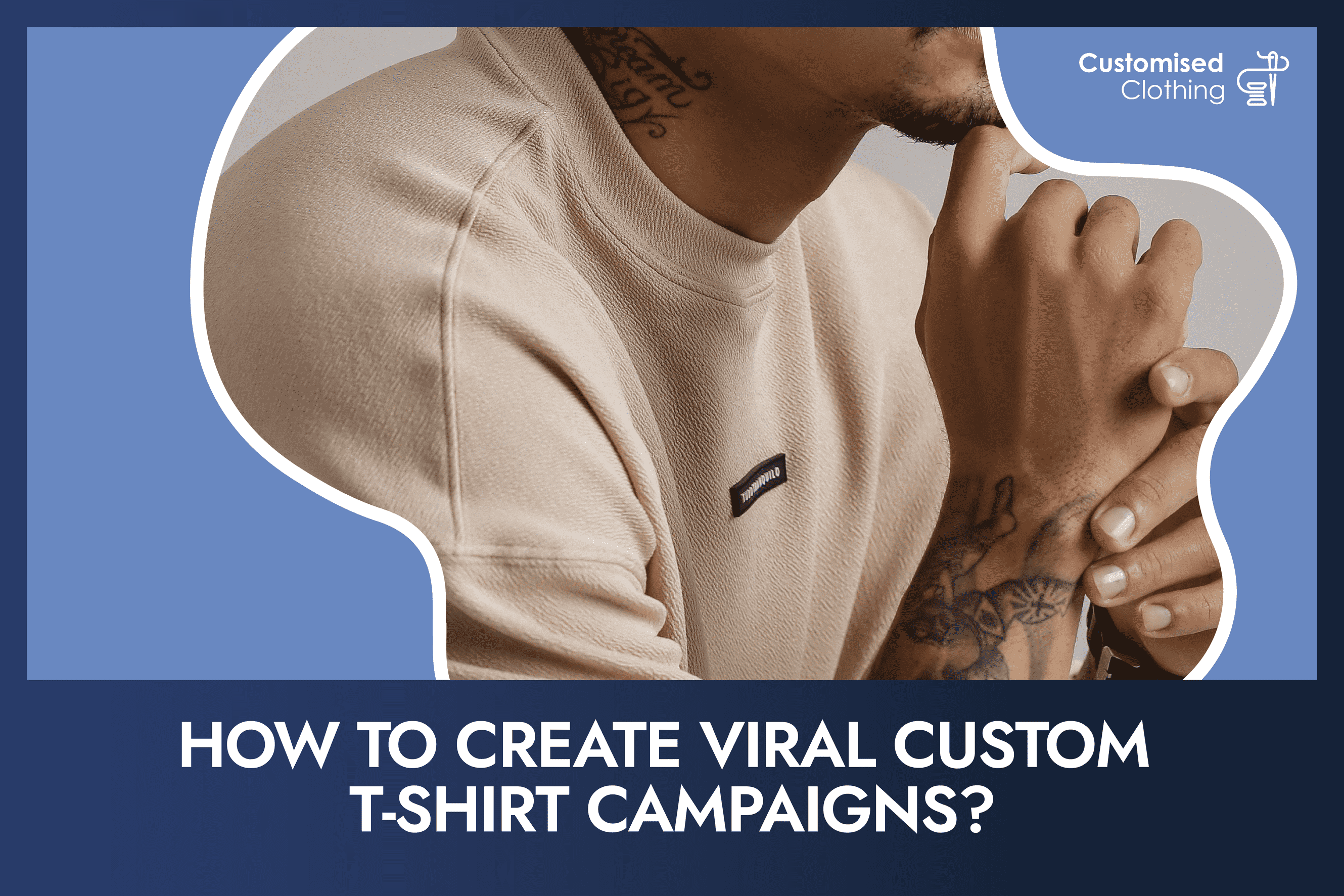 How to Create Viral Custom T-Shirt Campaigns