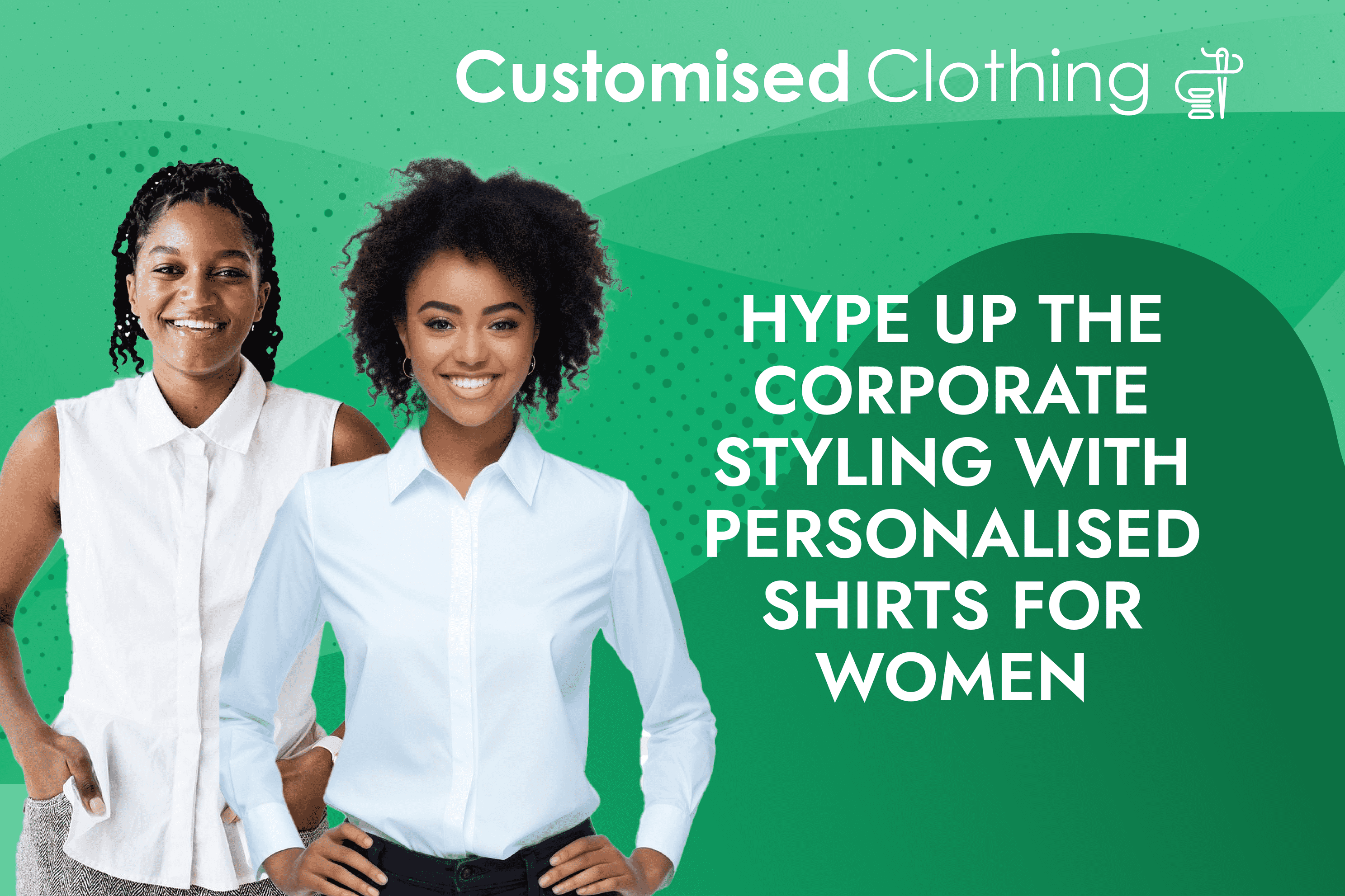Hype Up the Corporate Styling with Personalised Shirts For Women