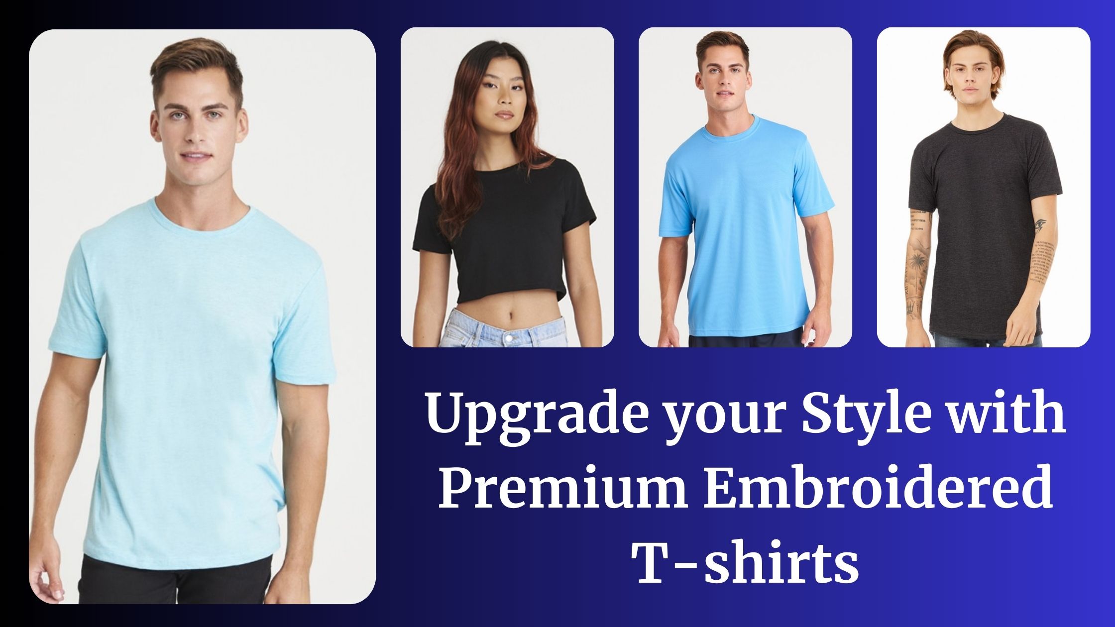 Upgrade your Style with Premium Embroidered T-shirts