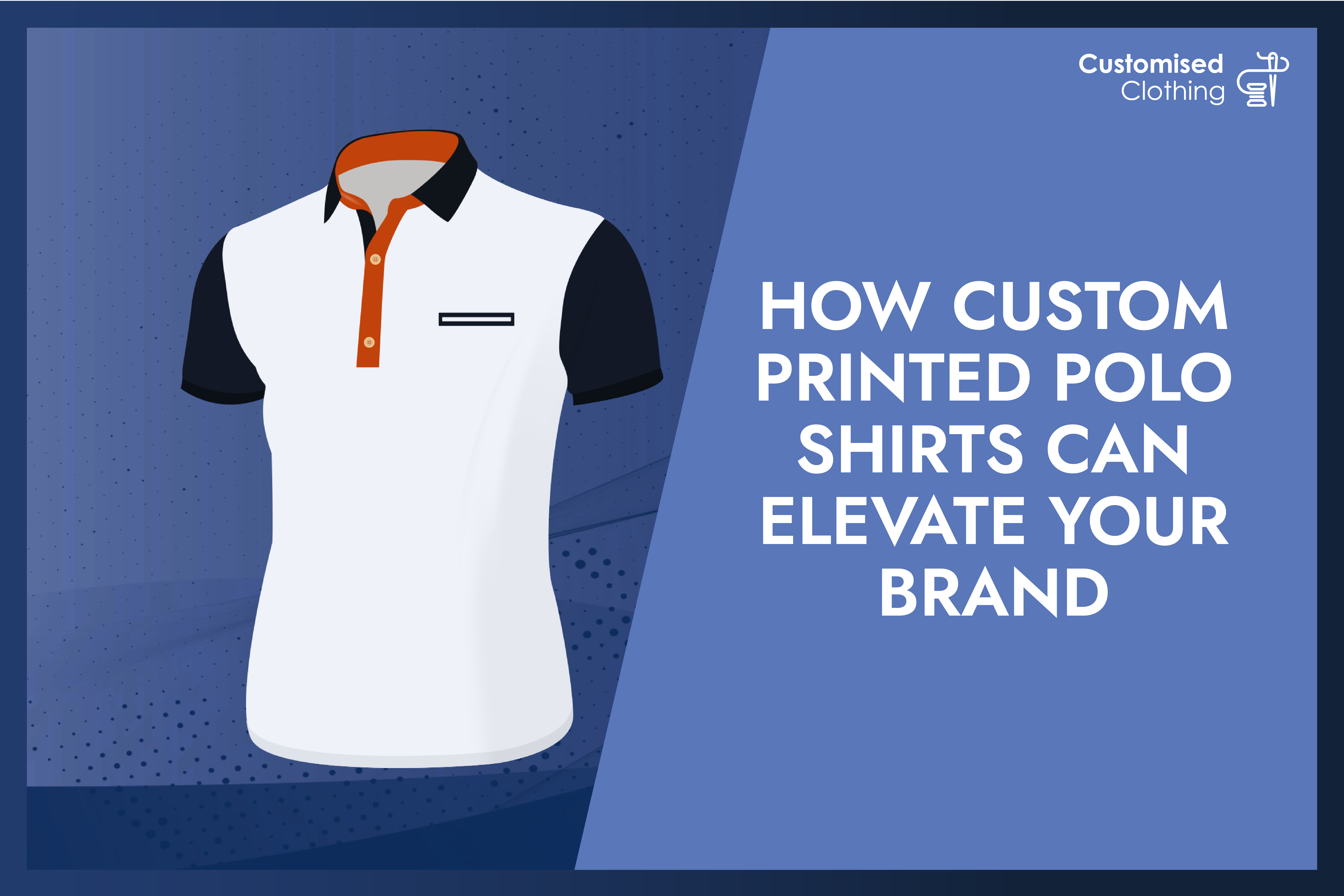 How Custom Printed Polo Shirts Can Elevate Your Brand?