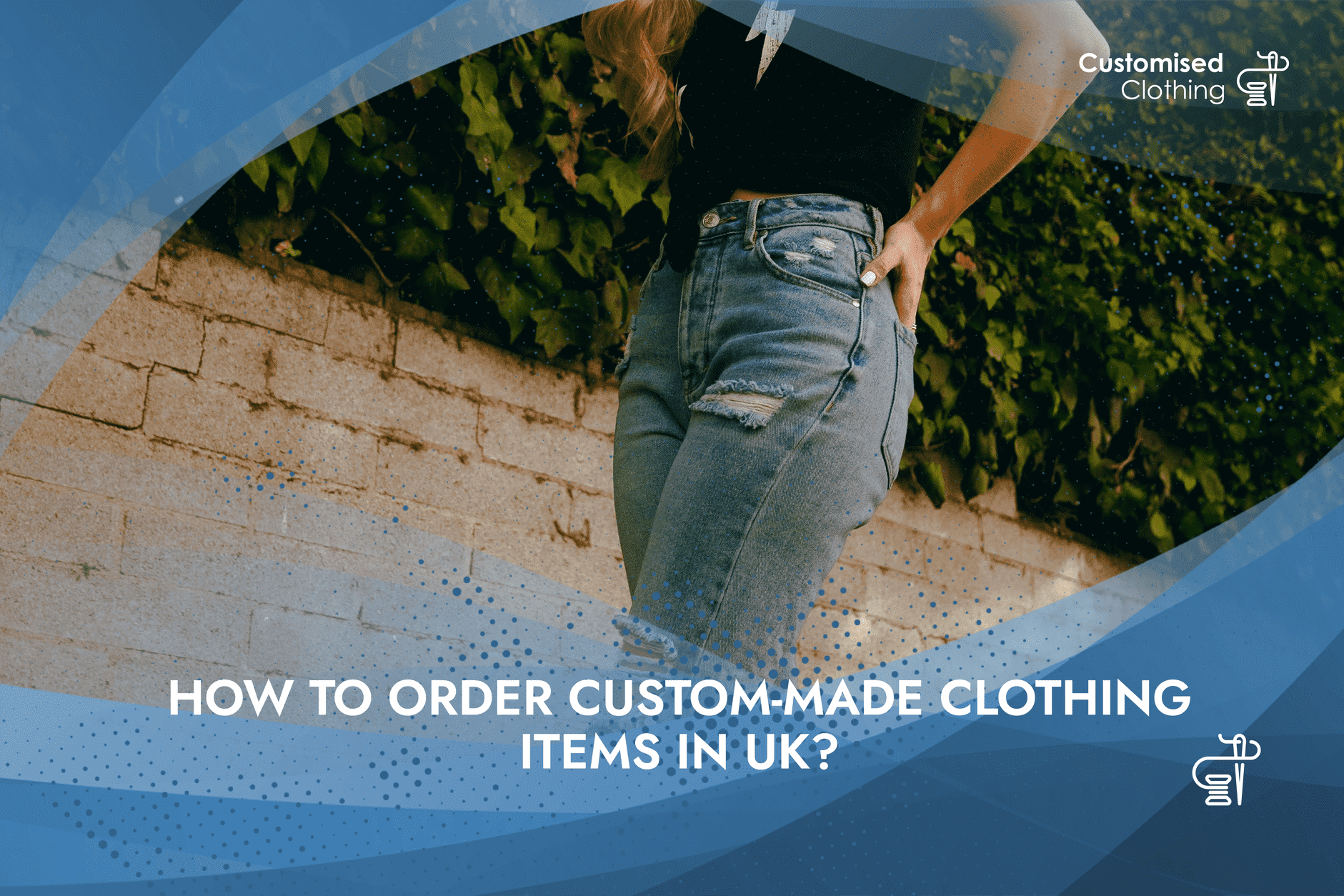 How Do I Order Custom-Made Clothing Items In The UK?