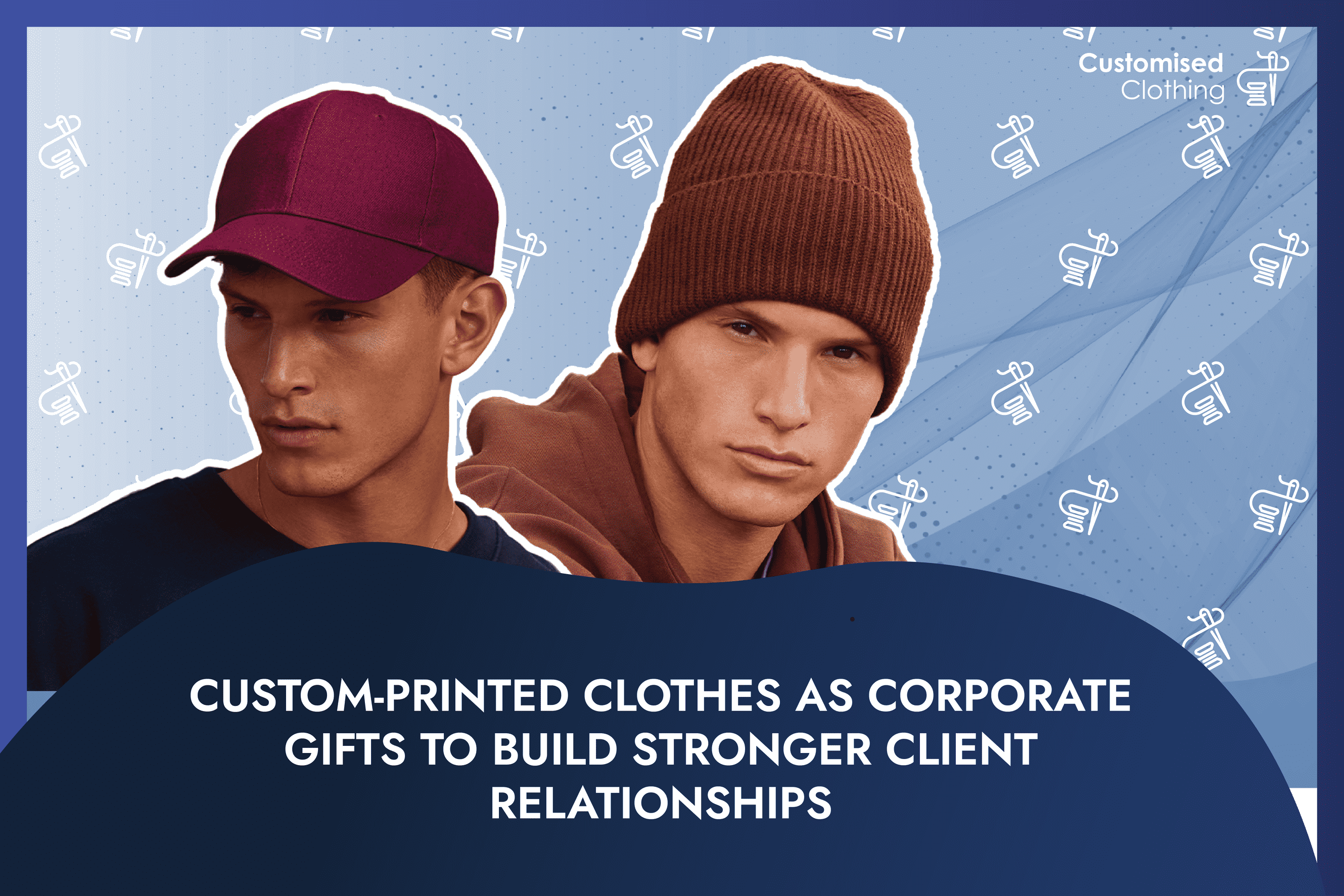 Custom-printed clothes as Corporate Gifts to Build Stronger Client Relationships