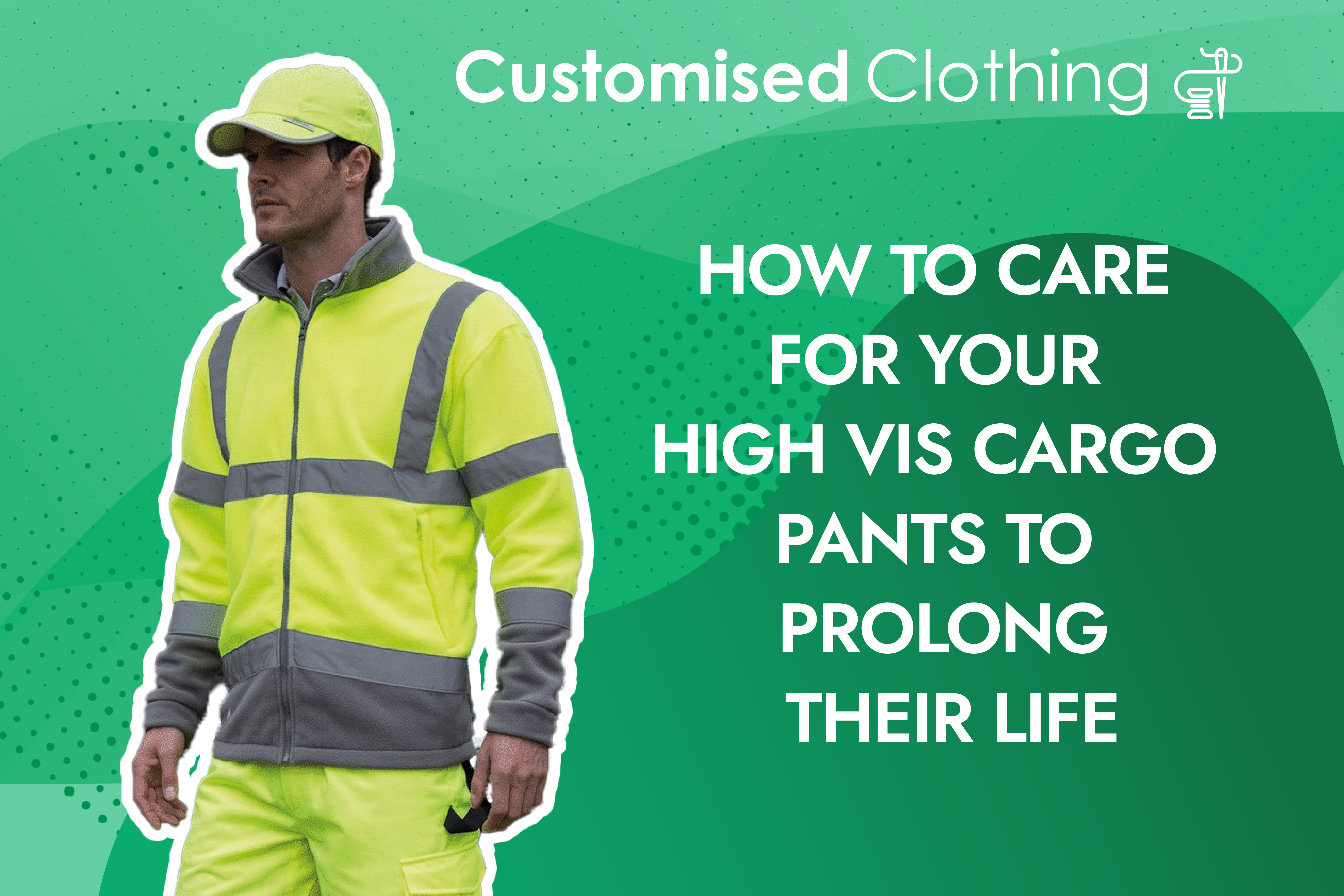 How to Care for Your High-Vis Cargo Trousers to Prolong Their Life