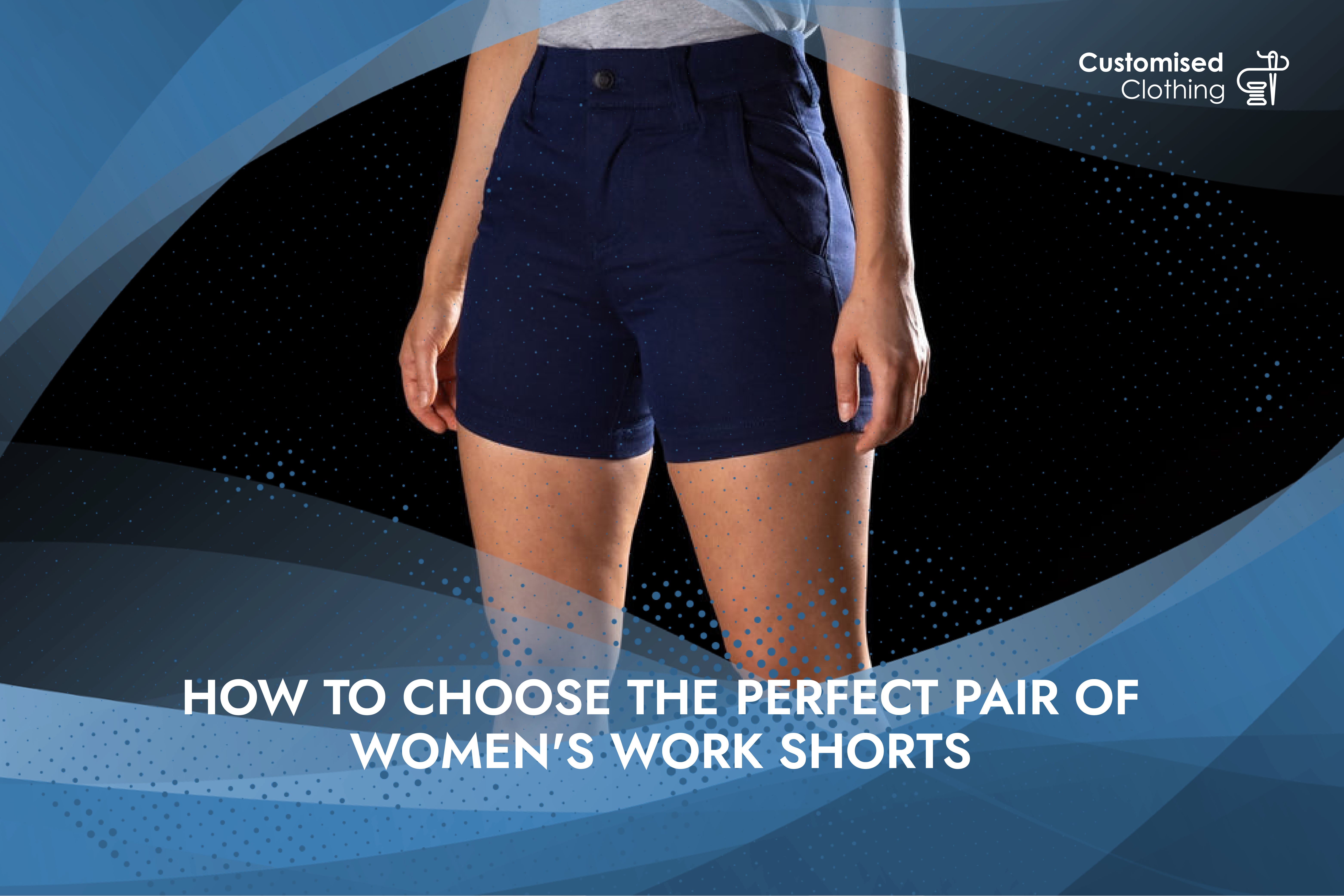 How to Choose the Perfect Pair of Women's Work Shorts