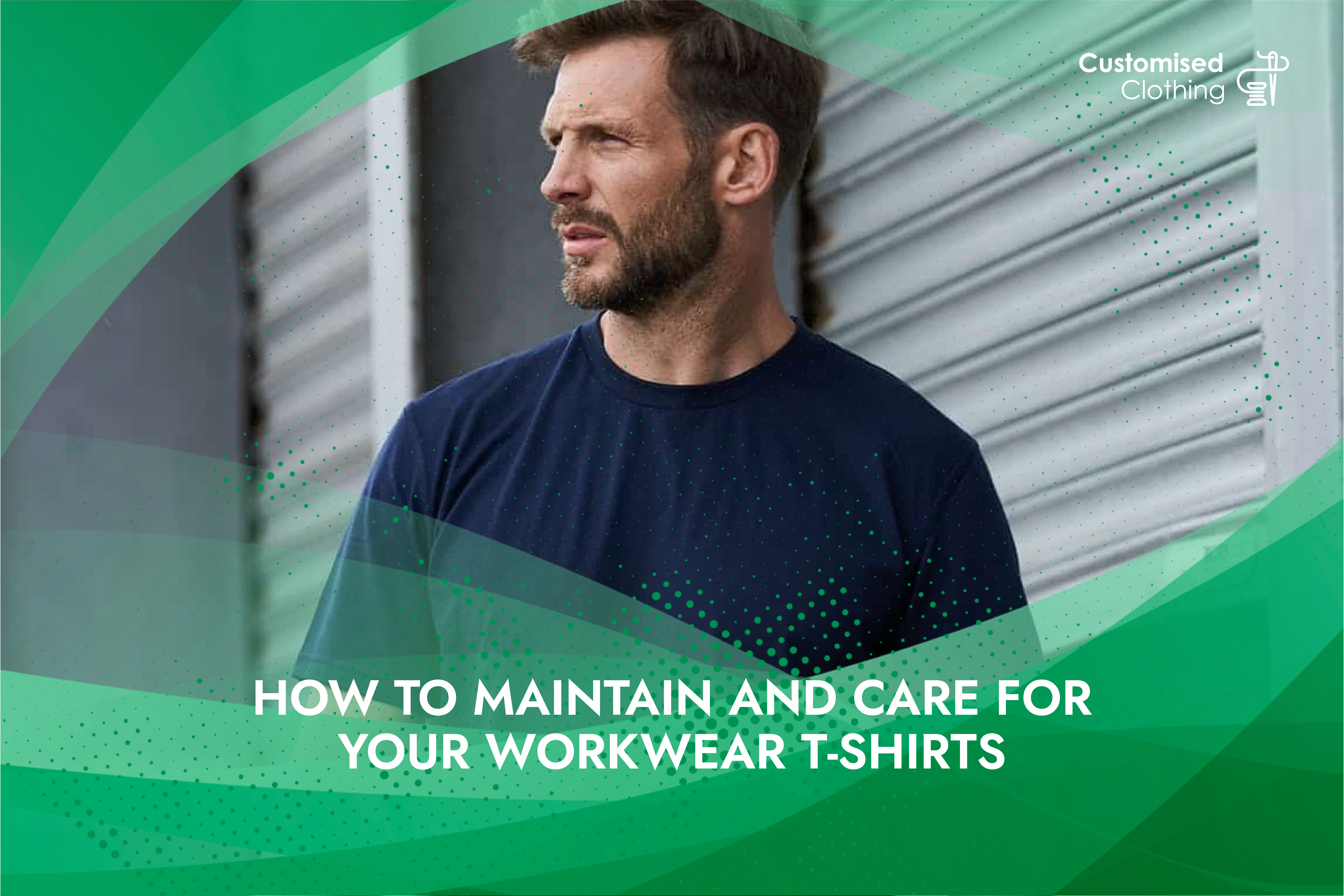 How to Maintain and Care for Your Workwear T-Shirts?