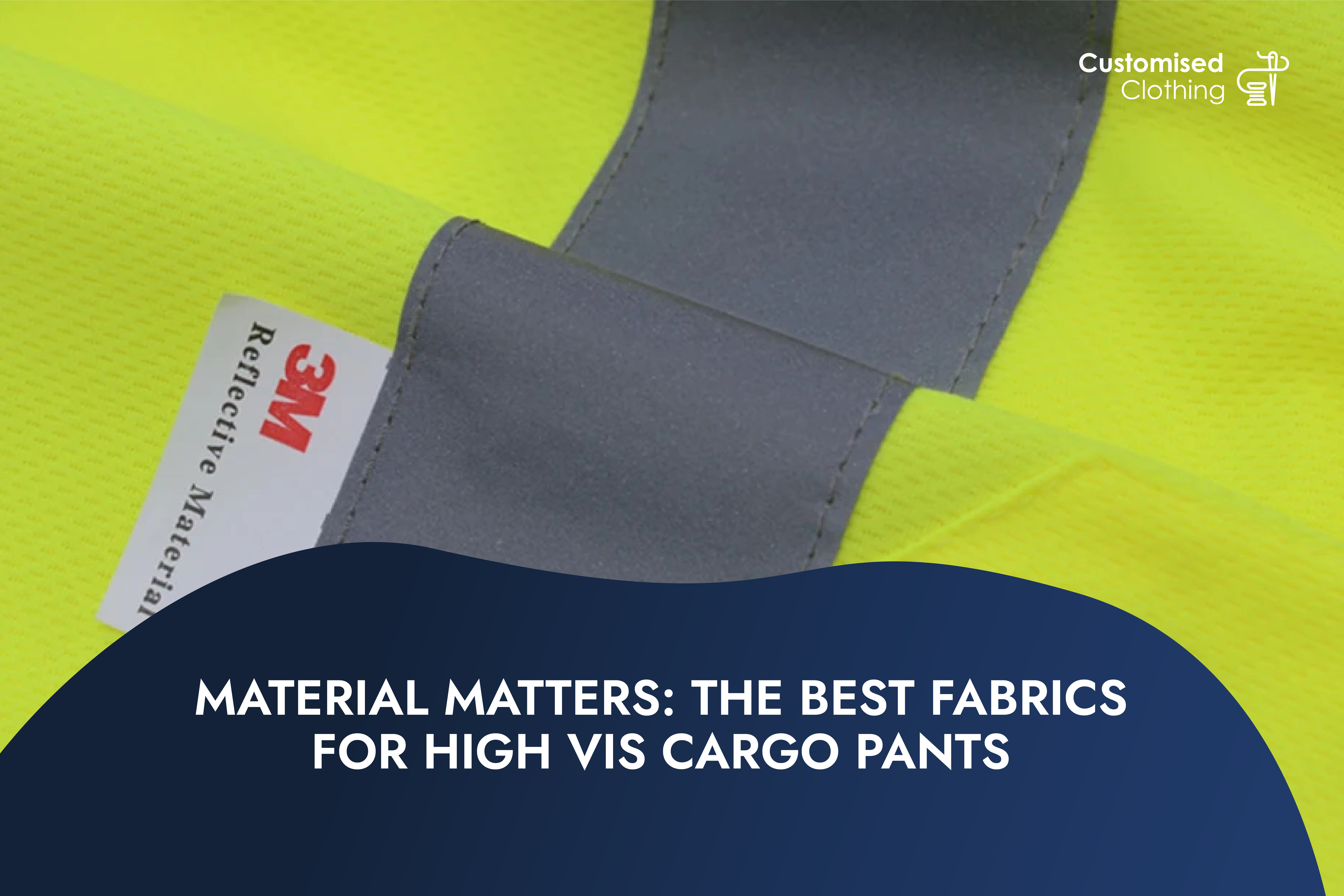 Material Matters: The Best Fabrics for High Vis Cargo Trousers