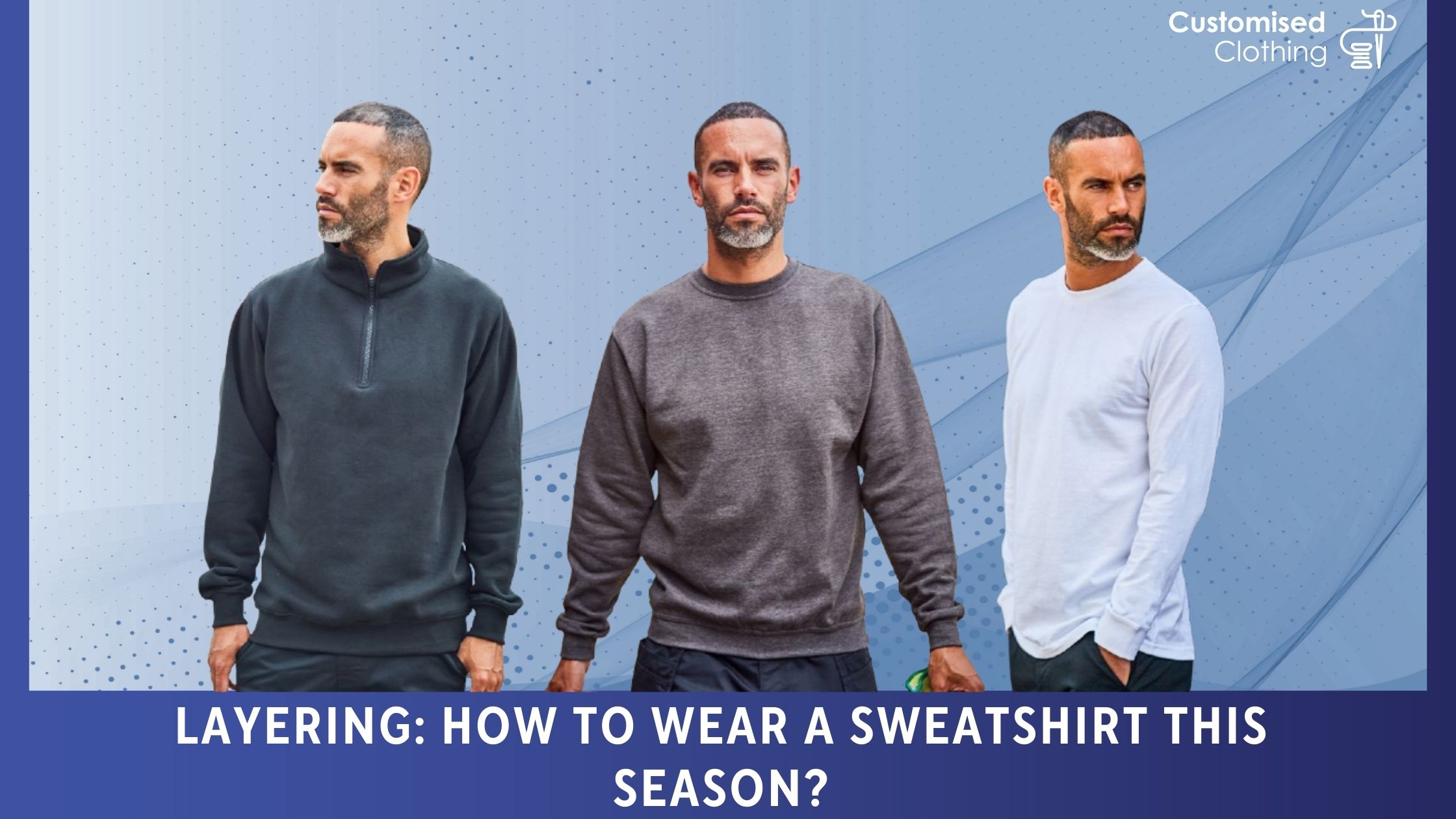 Layering: How To Wear A Sweatshirt This Season?