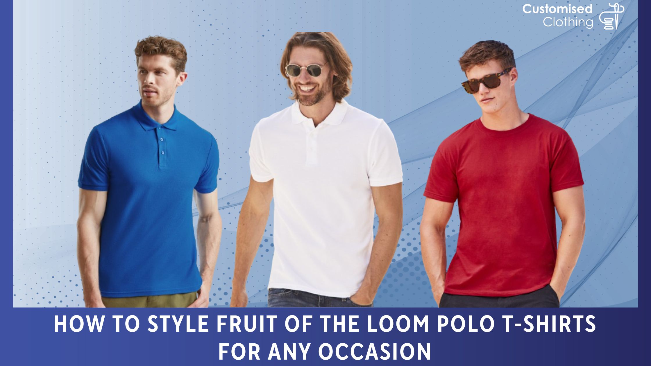 How to Style Fruit of the Loom Polo T-Shirts for Any Occasion