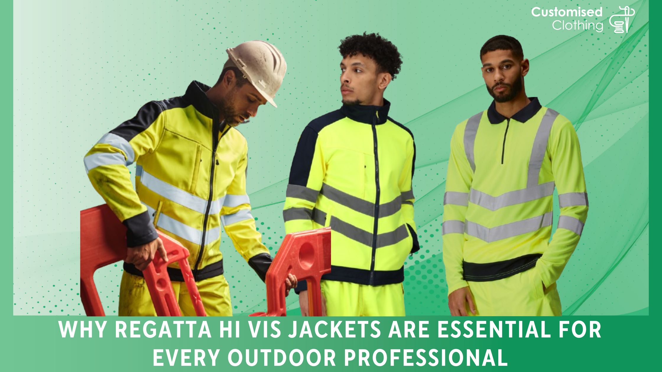 Why Regatta Hi Vis Jackets Are Essential for Every Outdoor Professional