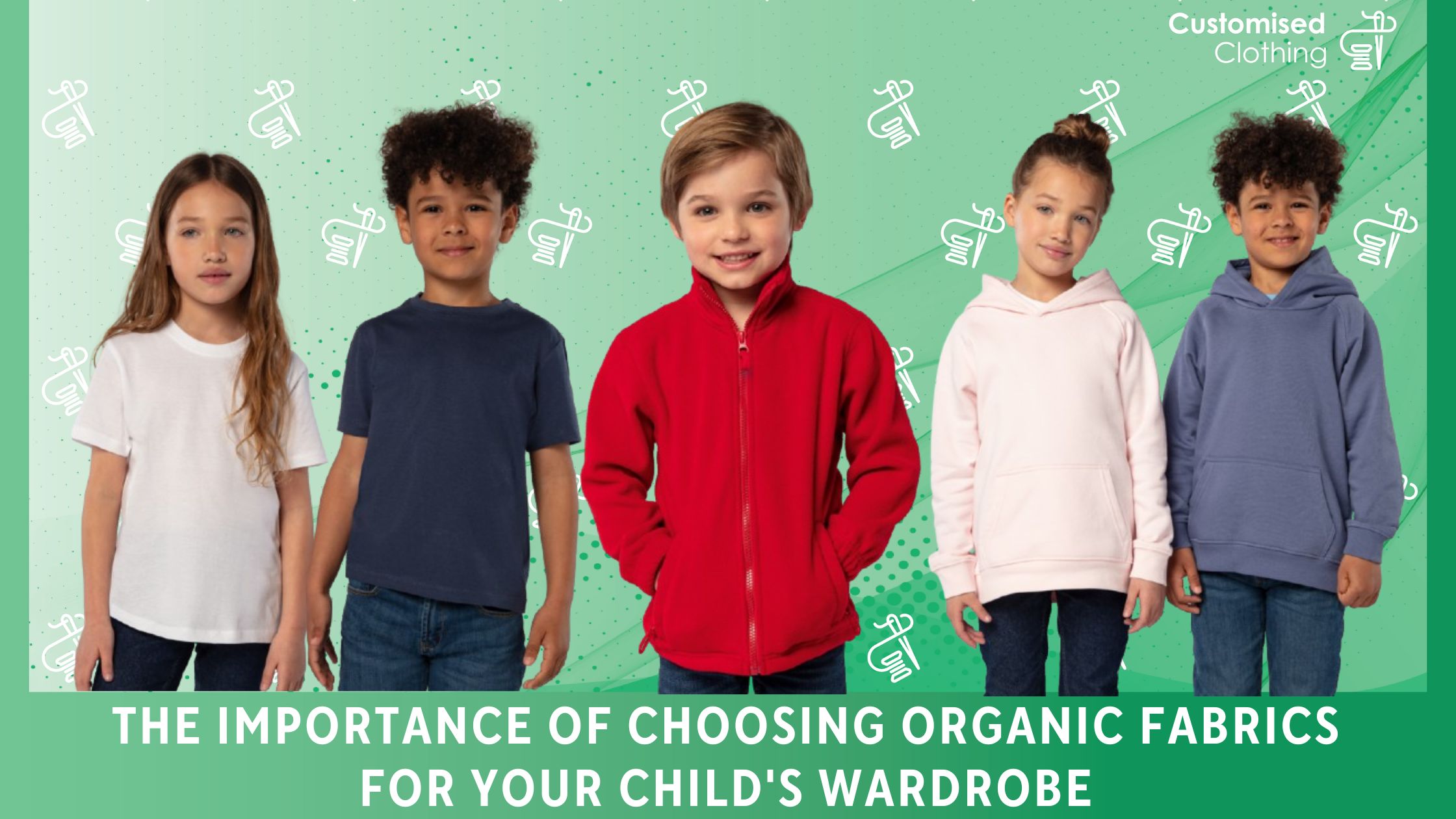 The Importance of Choosing Organic Fabrics for Your Child's Wardrobe