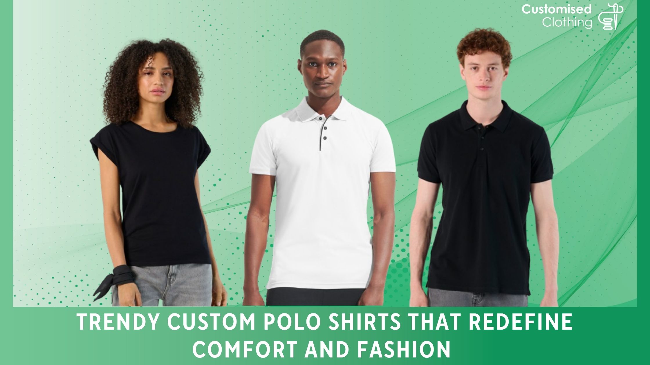 Trendy custom polo shirts that redefine comfort and fashion