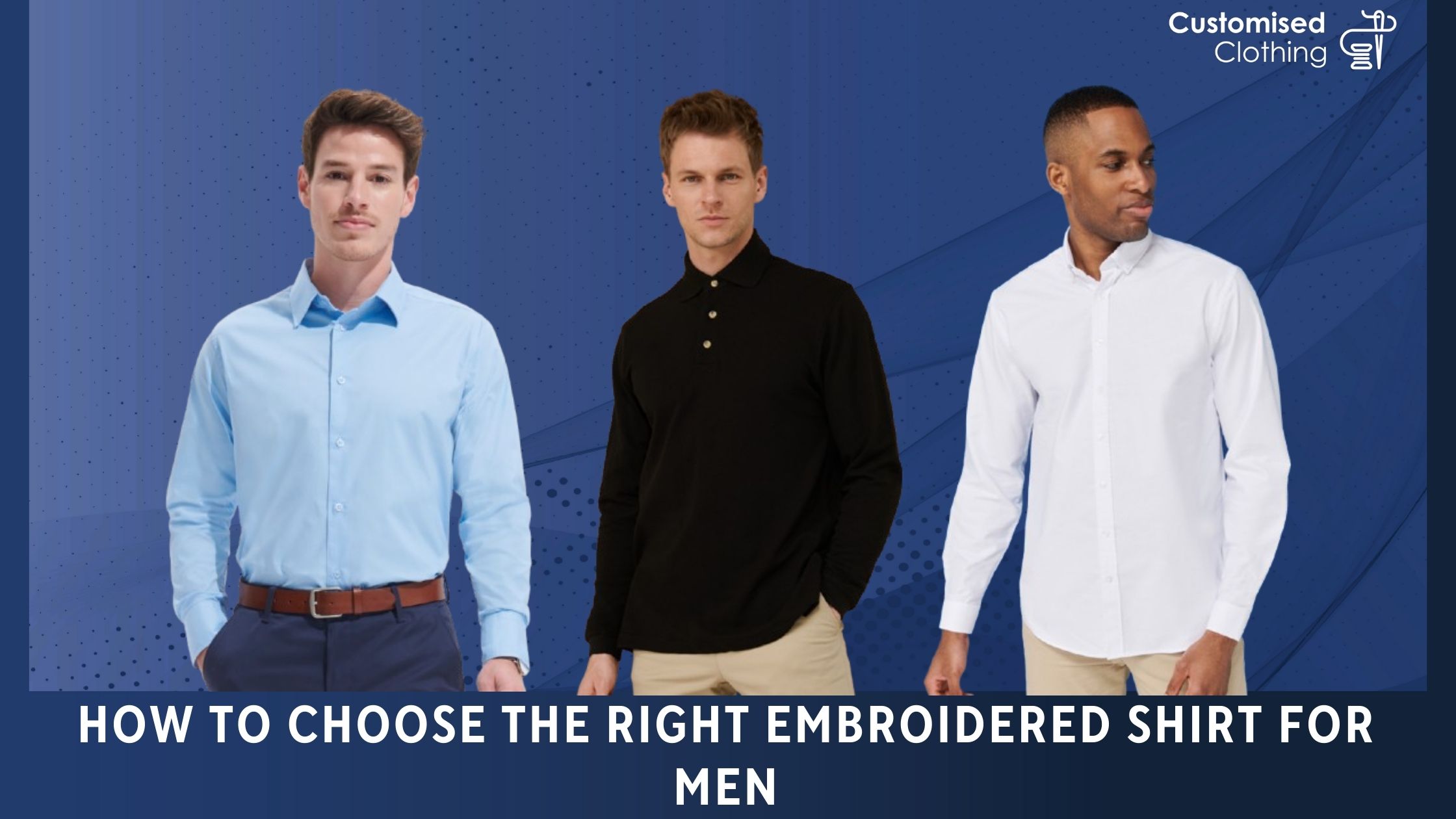 How to Choose the Right Embroidered Shirt for Men