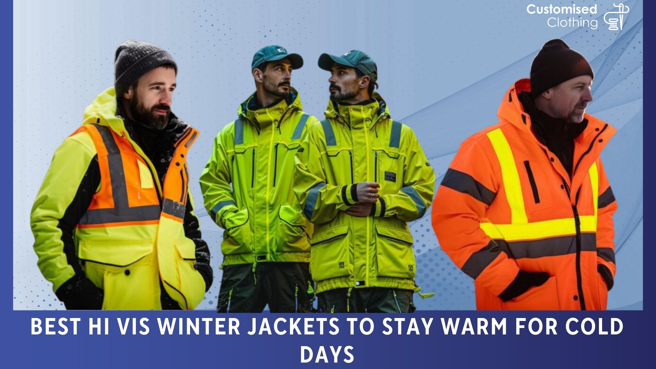 Best Hi Vis Winter Jackets to stay warm